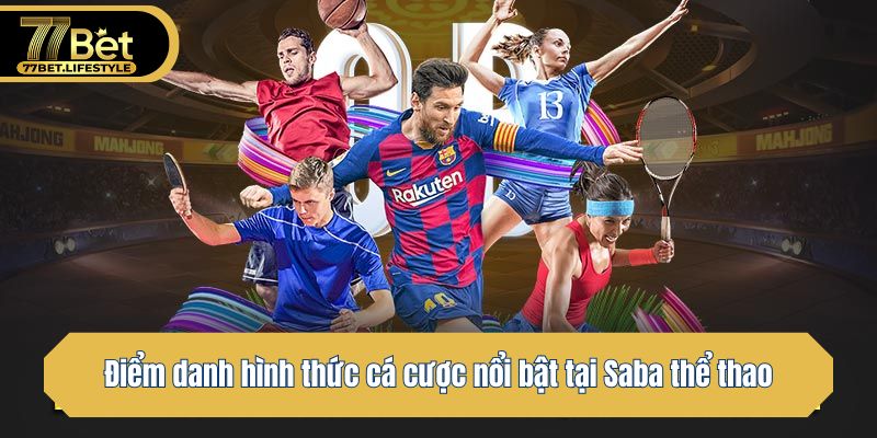 Điểm danh hình thức cá cược nổi bật tại Saba thể thao